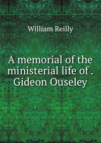A memorial of the ministerial life of . Gideon Ouseley