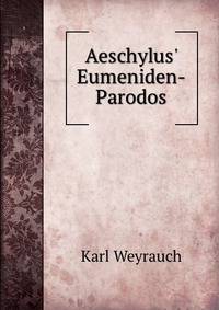 Aeschylus' Eumeniden-Parodos