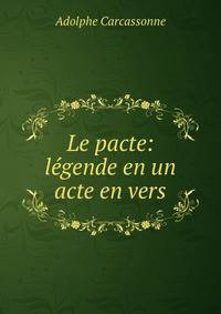 Le pacte: legende en un acte en vers