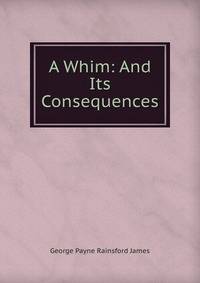 A Whim: And Its Consequences