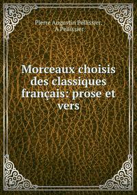 Morceaux choisis des classiques francais: prose et vers