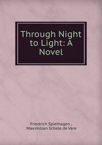 Through Night to Light: A Novel