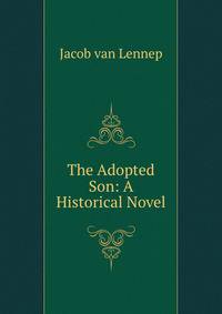 The Adopted Son: A Historical Novel