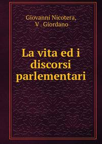 La vita ed i discorsi parlementari