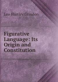 Figurative Language: Its Origin and Constitution