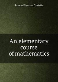 An elementary course of mathematics