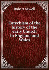 Catechism of the history of the early Church in England and Wales