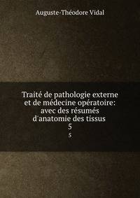Trait? de pathologie externe et de m?decine op?ratoire: avec des r?sum?s d'anatomie des tissus .