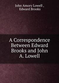 A Correspondence Between Edward Brooks and John A. Lowell