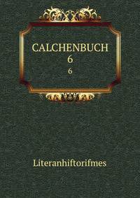 CALCHENBUCH. 6