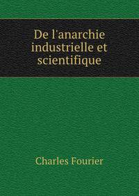 De l'anarchie industrielle et scientifique