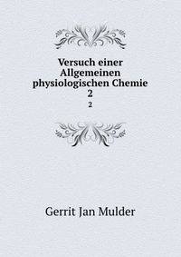 Versuch einer Allgemeinen physiologischen Chemie. 2