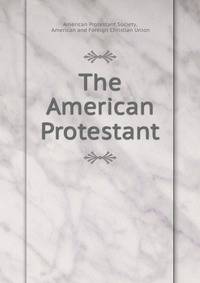 The American Protestant