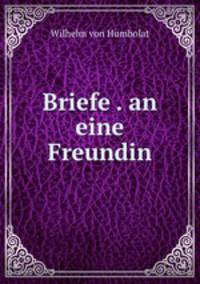 Briefe . an eine Freundin