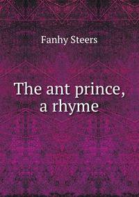 The ant prince, a rhyme