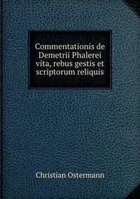 Commentationis de Demetrii Phalerei vita, rebus gestis et scriptorum reliquis