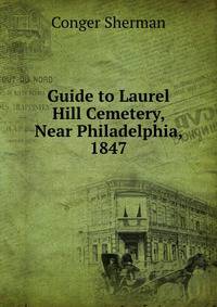 Guide to Laurel Hill Cemetery, Near Philadelphia, 1847