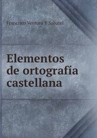 Elementos de ortografia castellana