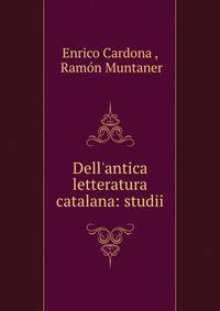 Dell'antica letteratura catalana: studii