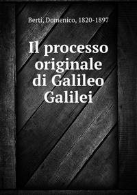 Il processo originale di Galileo Galilei