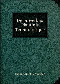 De proverbiis Plautinis Terentianisque