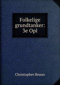 Folkelige grundtanker: 3e Opl