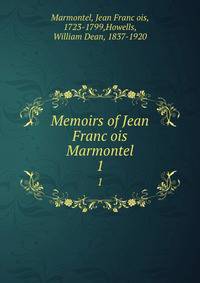 Memoirs of Jean Francois Marmontel. 1