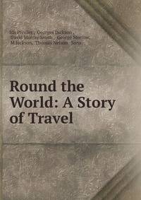 Round the World: A Story of Travel