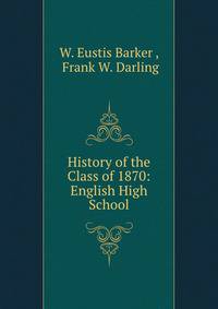 History of the Class of 1870: English High School