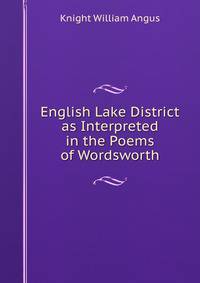 English Lake District as Interpreted in the Poems of Wordsworth