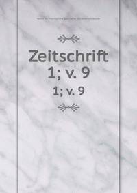 Zeitschrift. 1; v. 9
