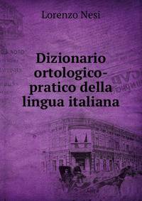 Dizionario ortologico-pratico della lingua italiana