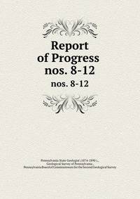 Report of Progress .. nos. 8-12