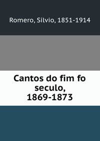 Cantos do fim fo seculo, 1869-1873
