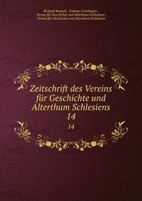 Zeitschrift des Vereins fr Geschichte und Alterthum Schlesiens. 14