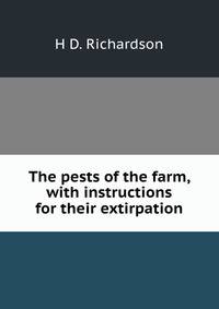 The pests of the farm, with instructions for their extirpation