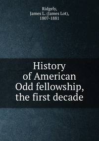History of American Odd fellowship, the first decade