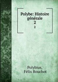 Polybe: Histoire gnrale. 2