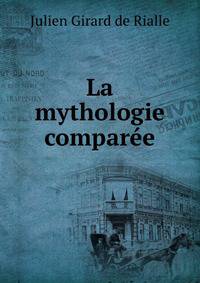 La mythologie comparee