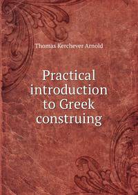 Practical introduction to Greek construing