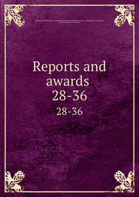 Reports and awards . 28-36