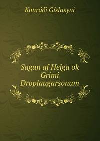 Sagan af Helga ok Grimi Droplaugarsonum
