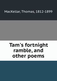 Tam's fortnight ramble, and other poems