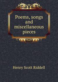 Poems, songs and miscellaneous pieces