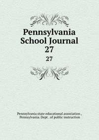Pennsylvania School Journal. 27