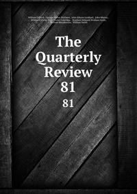 The Quarterly Review. 81