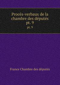Procs-verbaux de la chambre des dputs. pt. 9