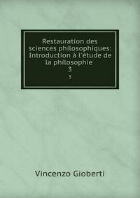 Restauration des sciences philosophiques: Introduction ? l'?tude de la philosophie .