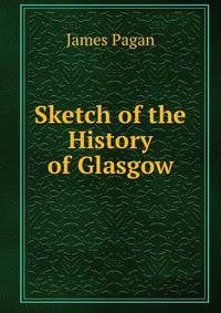 Sketch of the History of Glasgow