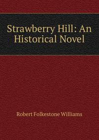 Strawberry Hill: An Historical Novel